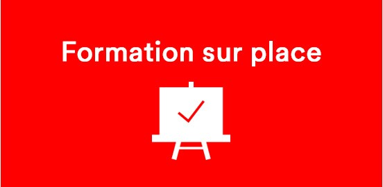 Formation sur place.
